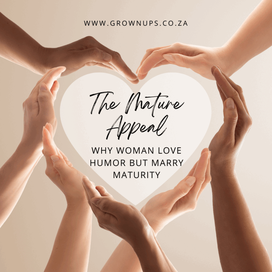 The Mature Appeal: Why Women Love Humor but Marry Maturity